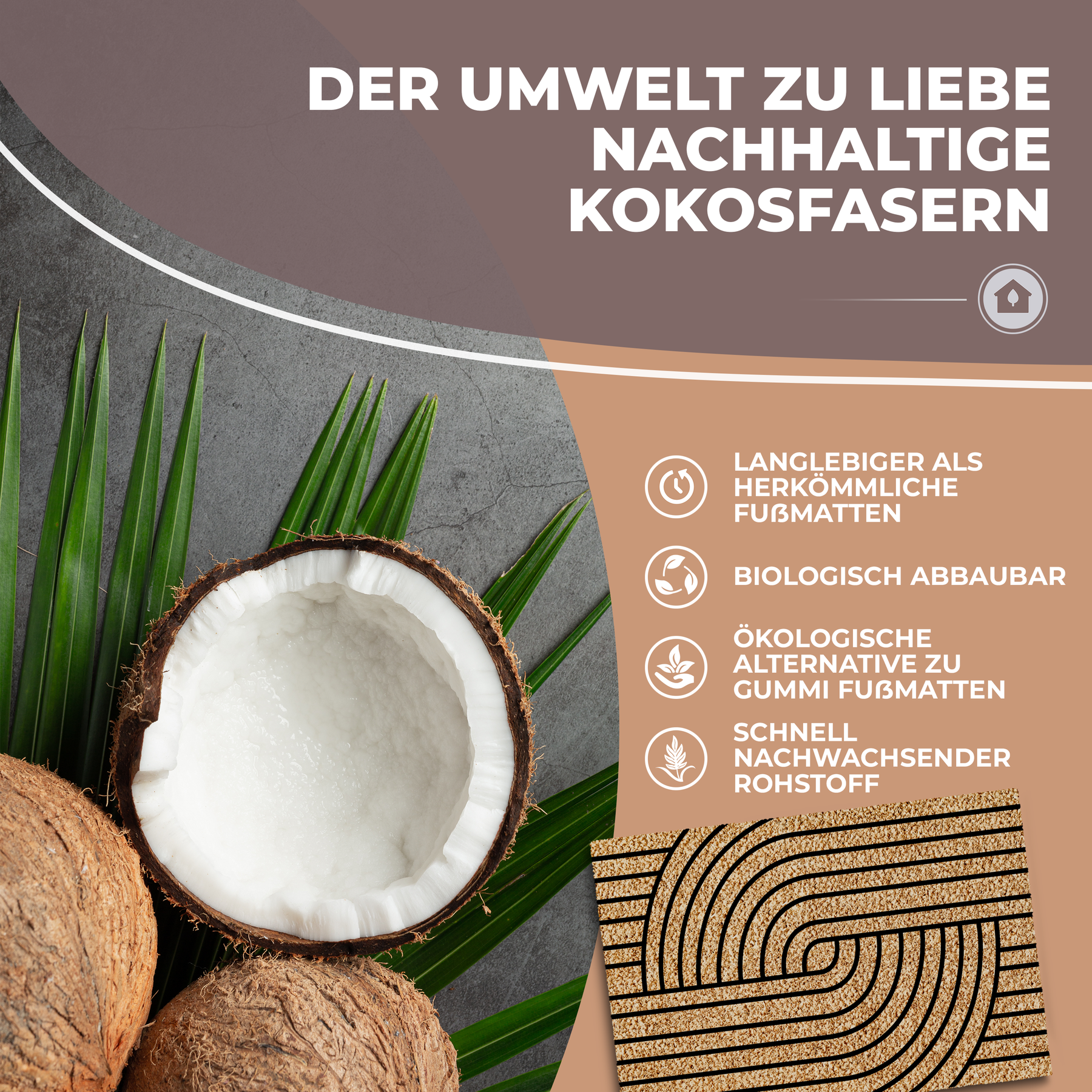 Werbegrafik einer ElbFuchs Kokos-Fußmatte 'Der Umwelt zu Liebe – nachhaltige Kokosfasern' mit aufgeschnittener Kokosnuss und Palmblättern im Hintergrund sowie Icons zu Langlebigkeit und biologischer Abbaubarkeit. Unten rechts ein Ausschnitt der Matte mit dem gebogenen Streifenmuster 'Harmony Stripes'.